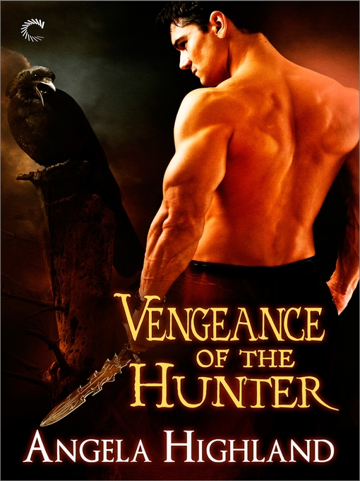 Title details for Vengeance of the Hunter by Angela Highland - Available